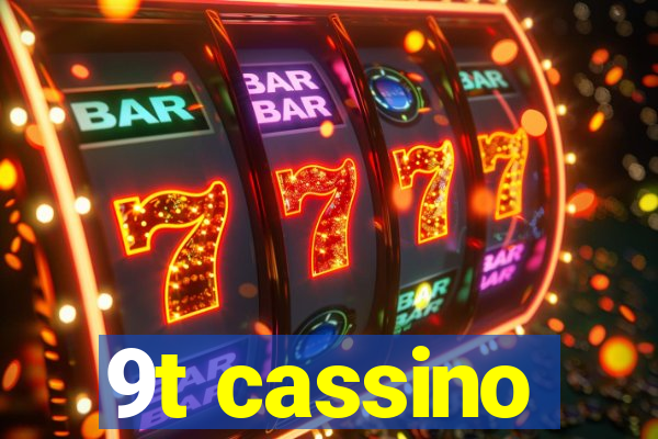 9t cassino